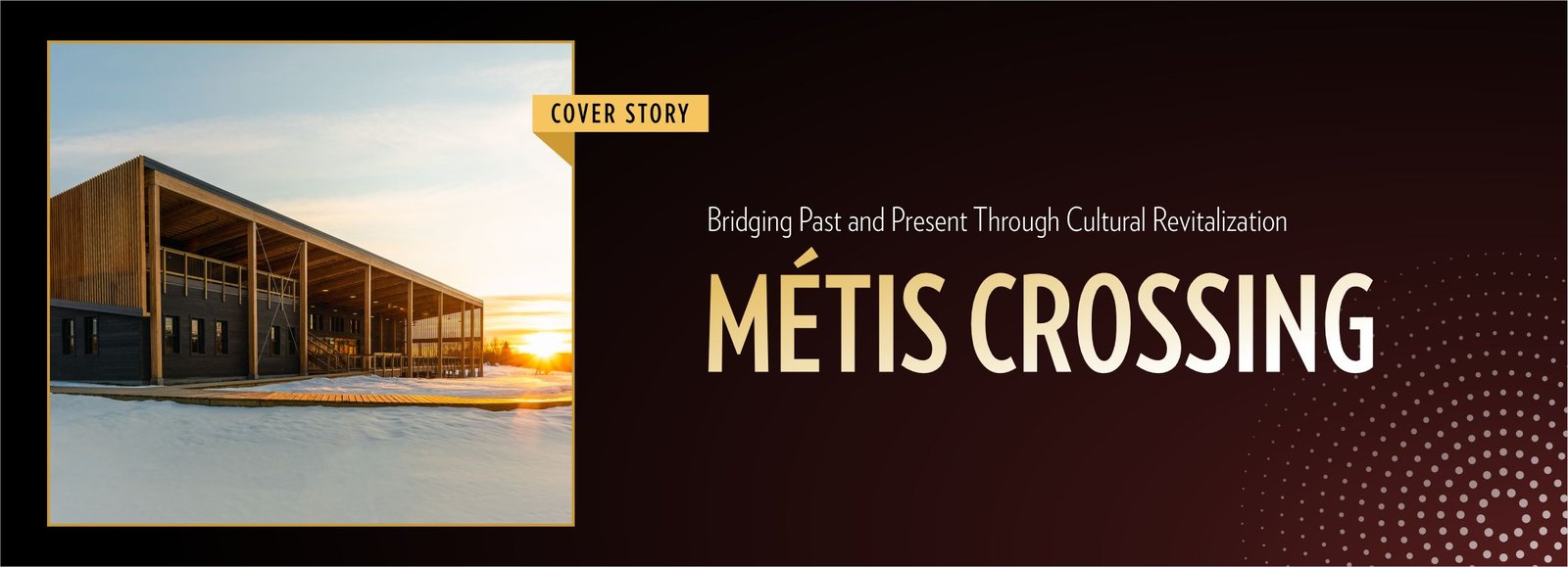 Métis Crossing: Bridging Past and Present Through Cultural Revitalization